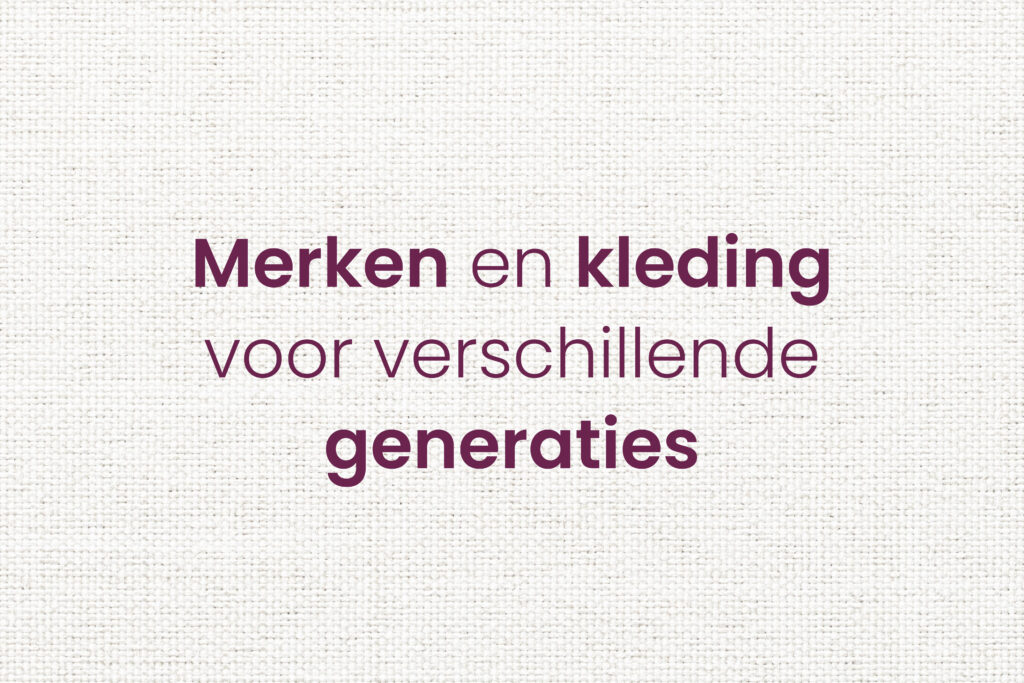 Merken en kleding voor verschillende generaties